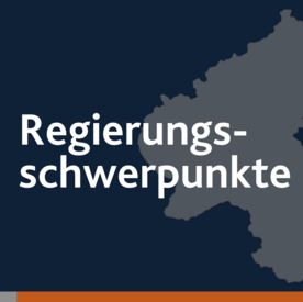 Symbolbild für die Regierungsschwerpunkte. Schrift: Regierungsschwerpunkte mit dem Bild von Rheinland-Pfalz hinterlegt.