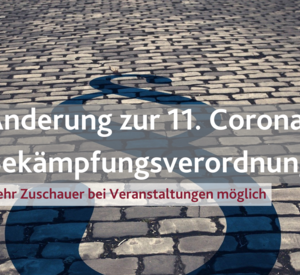 Änderung zur 11. Corona-Bekämpfungsverordnung: Mehr Zuschauer bei Veranstaltungen möglich