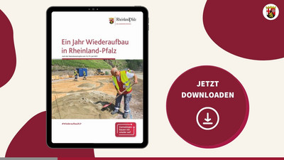 Download der Broschüre: Ein Jahr Wiederaufbau in Rheinland-Pfalz.