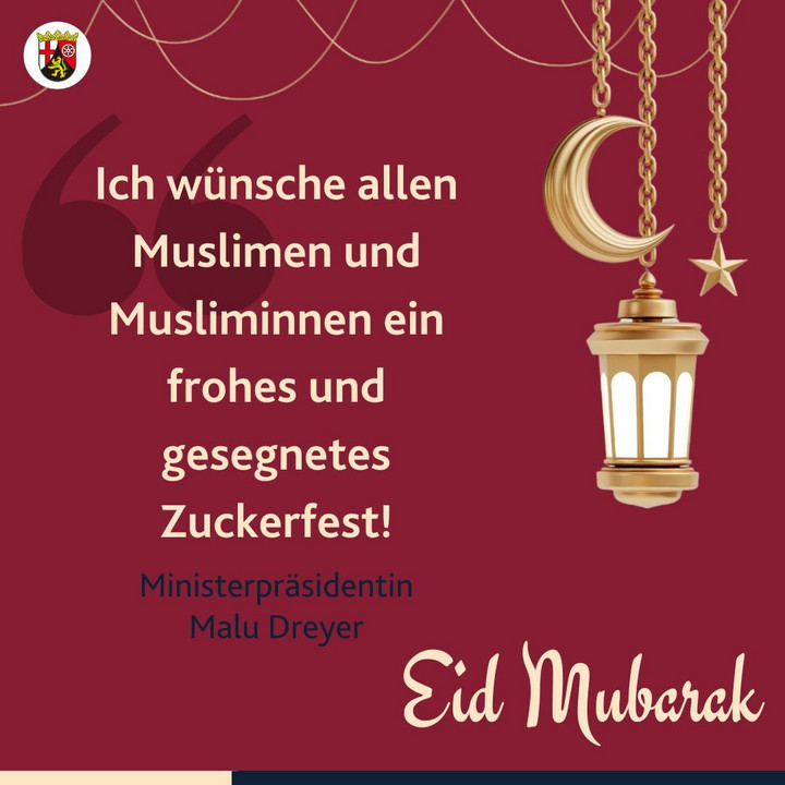 Ministerpräsidentin Malu Dreyer wünscht allen Musliminnen und Muslimen ein segenreiches Fest des Fastenbrechens.